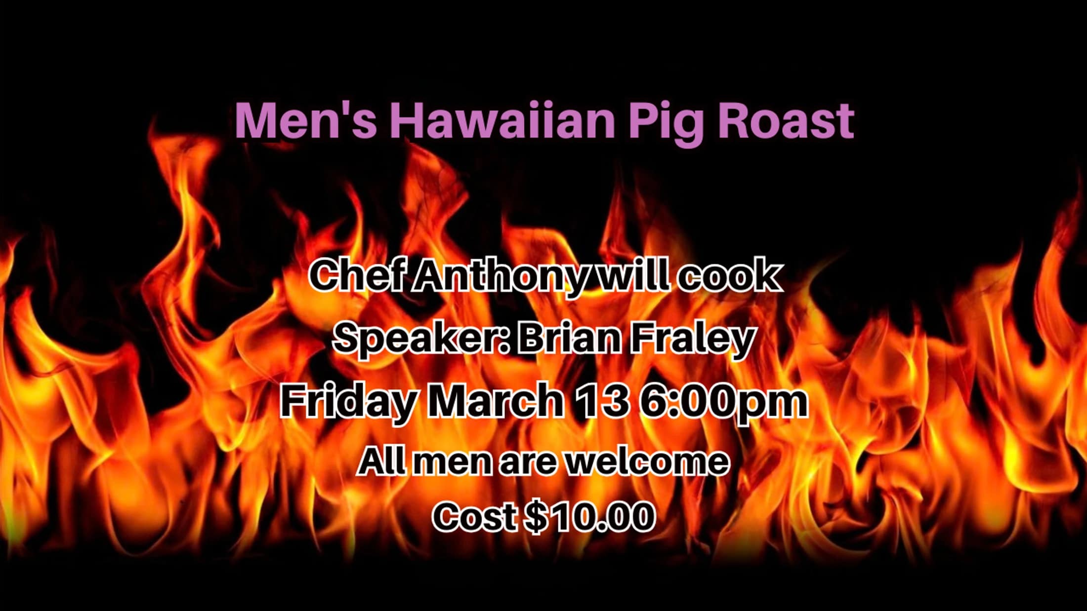 An event flyer for a Men's Hawaiian Pig Roast set against a background of bright orange flames. Details include the date, time, speaker, and cost of $10.